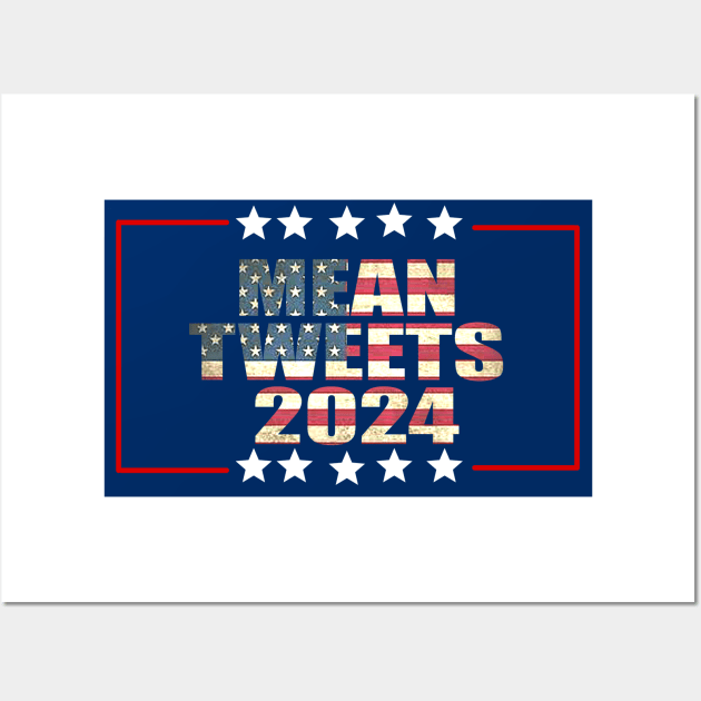 Mean Tweets 2024 Wall Art by 29 hour design